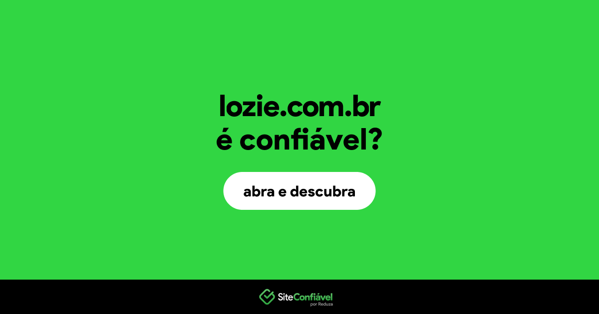O site lozie.com.br é confiável?