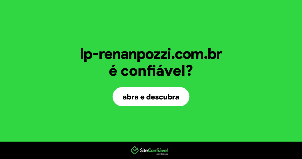 O site lp-renanpozzi.com.br é confiável?