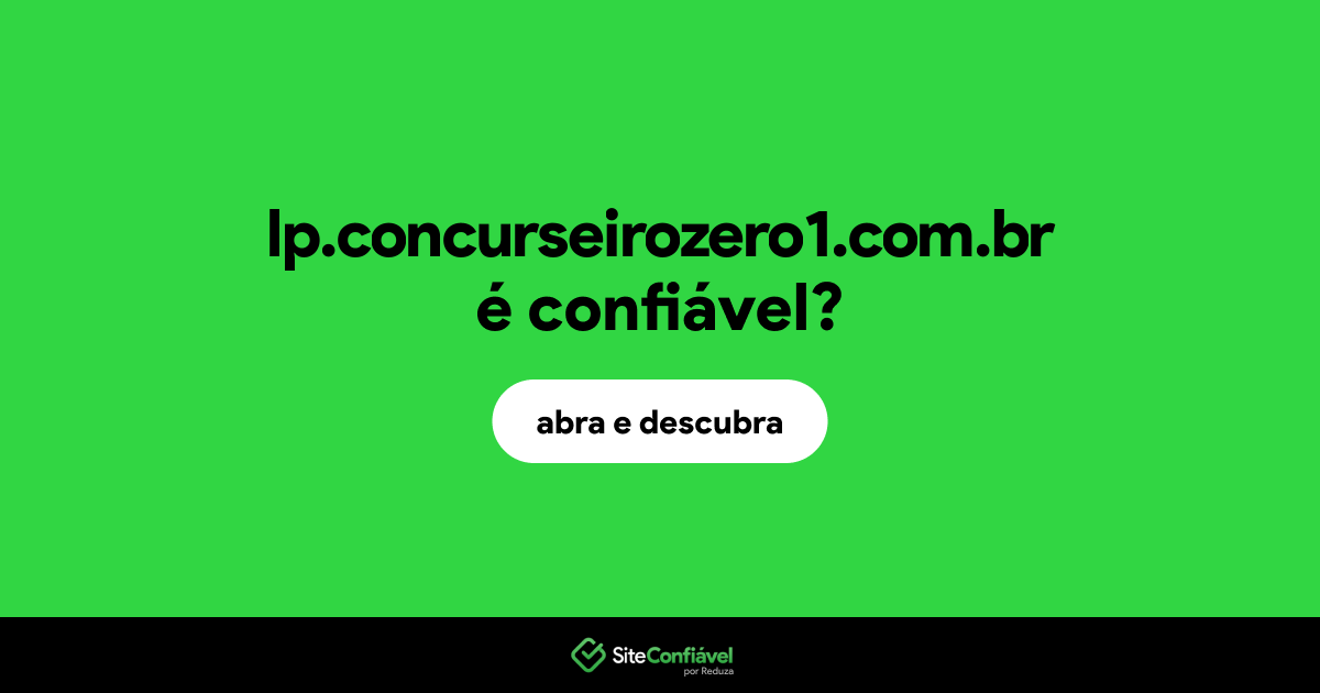 O site lp.concurseirozero1.com.br é confiável?