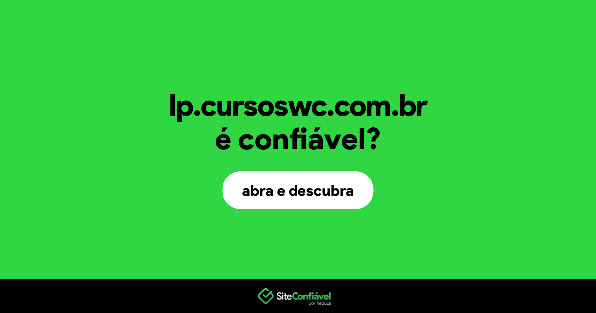 O site lp.cursoswc.com.br é confiável?