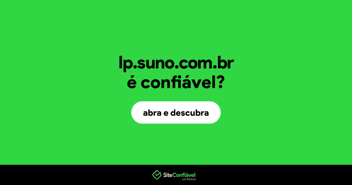O site lp.suno.com.br é confiável?