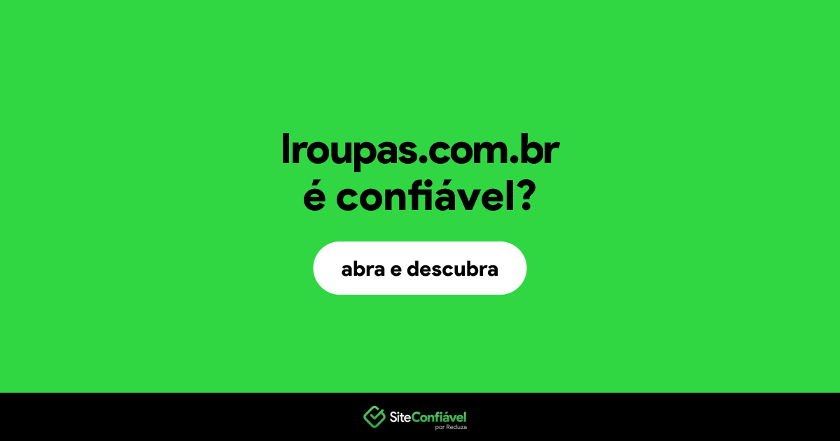 O site lroupas.com.br é confiável?