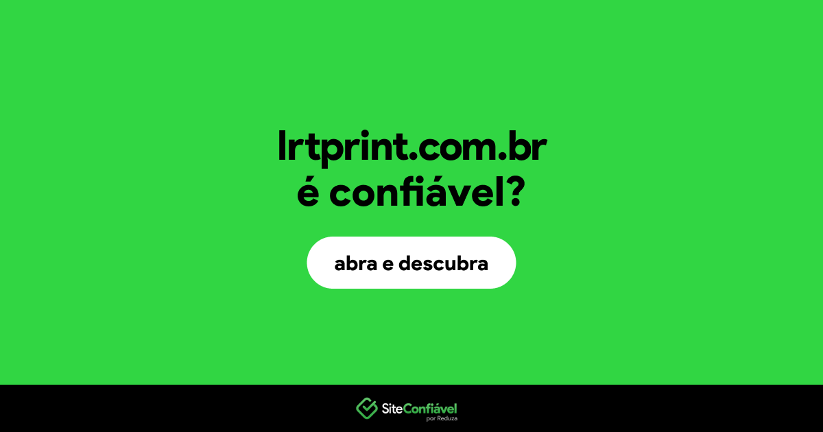 O site lrtprint.com.br é confiável?