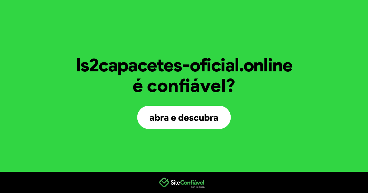 O site ls2capacetes-oficial.online é confiável?