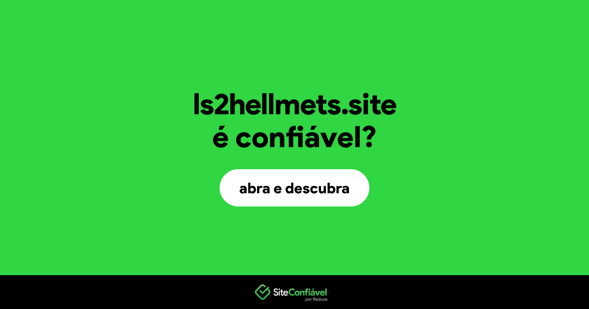 O site ls2hellmets.site é confiável?