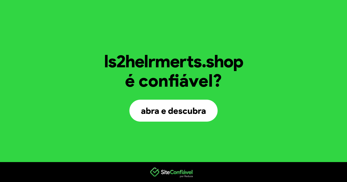 O site ls2helrmerts.shop é confiável?