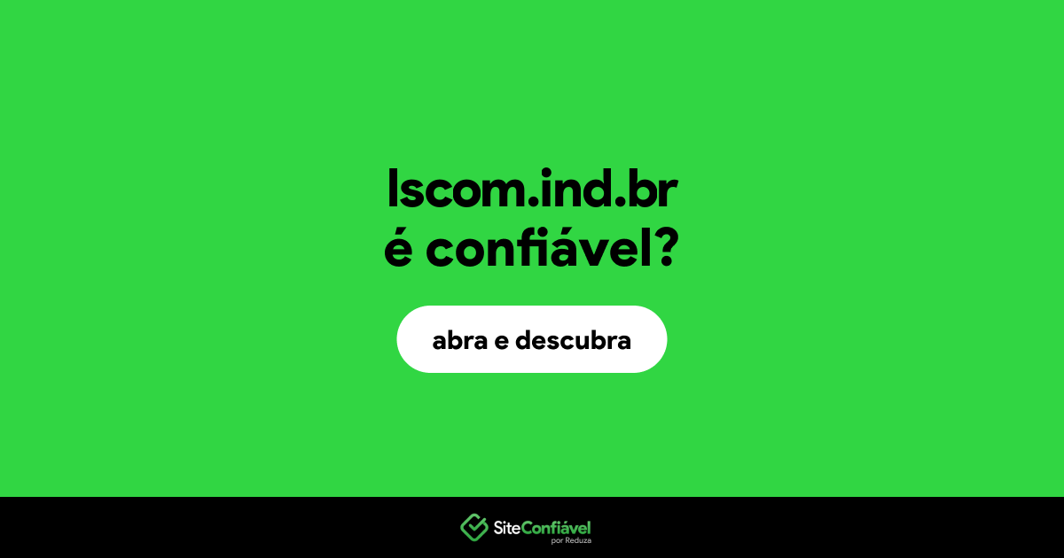 O site lscom.ind.br é confiável?