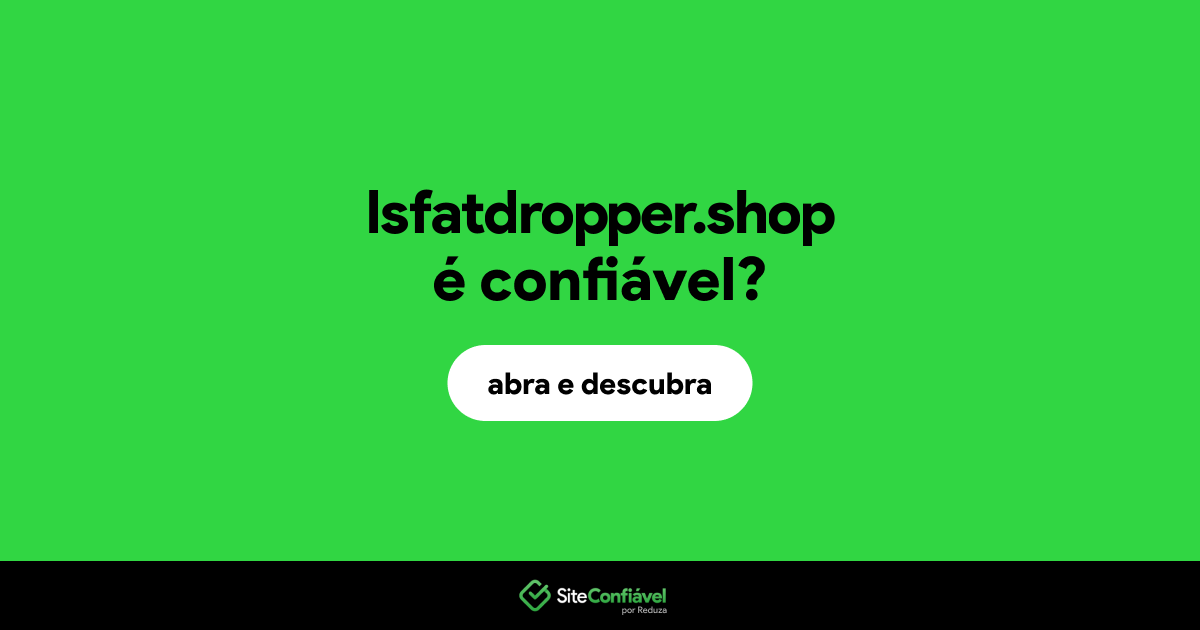 O site lsfatdropper.shop é confiável?