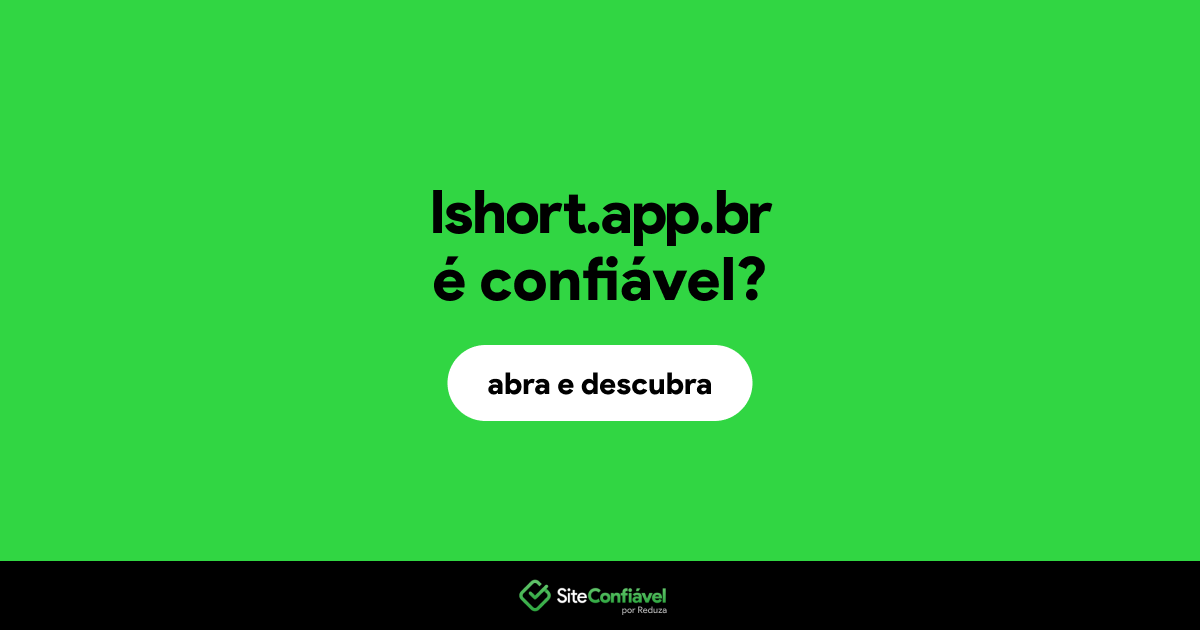 O site lshort.app.br é confiável?