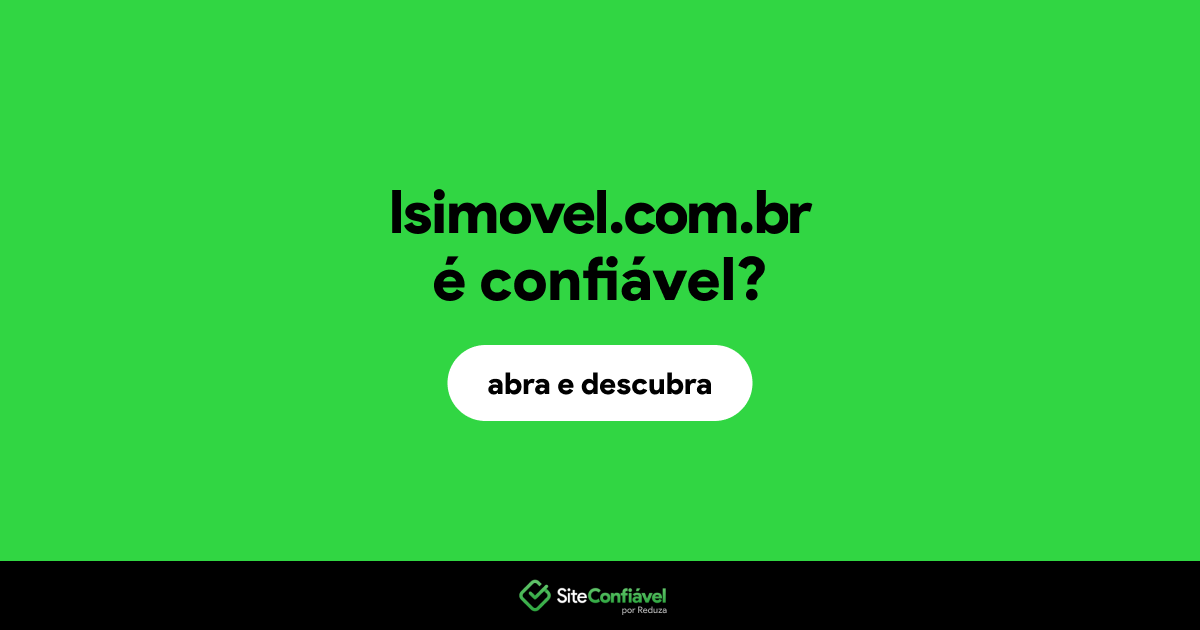 O site lsimovel.com.br é confiável?