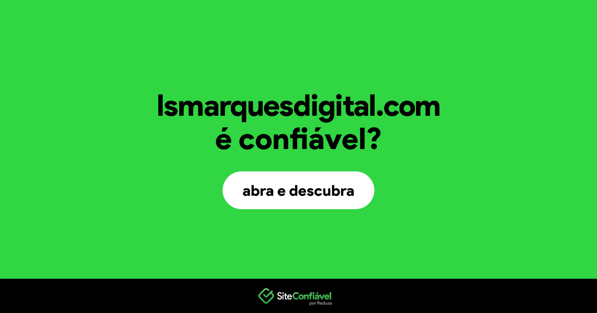 O site lsmarquesdigital.com é confiável?