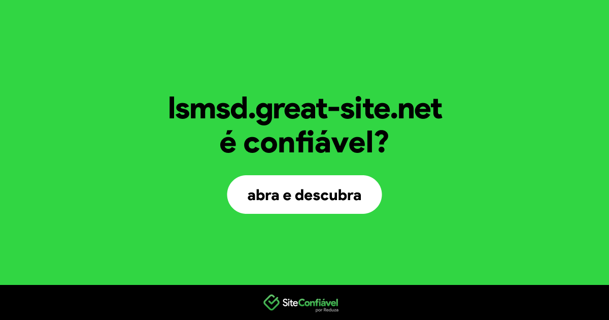 O site lsmsd.great-site.net é confiável?