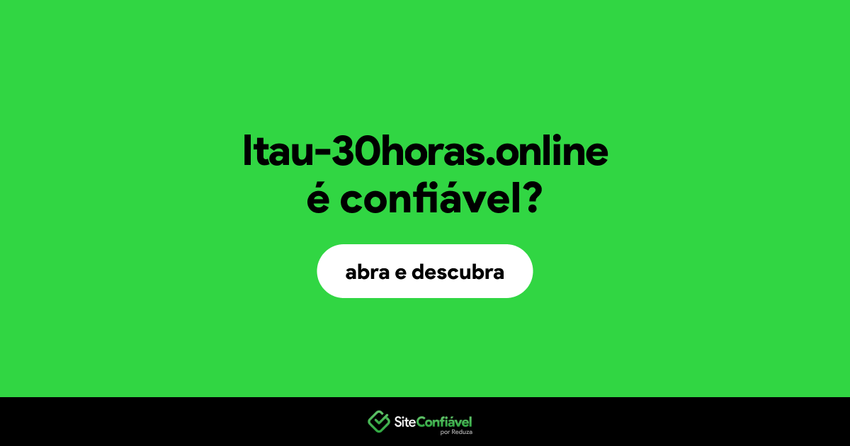 O site ltau-30horas.online é confiável?