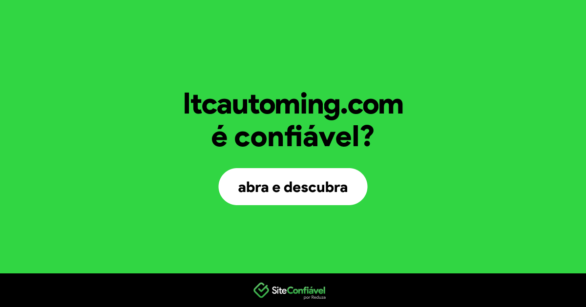 O site ltcautoming.com é confiável?