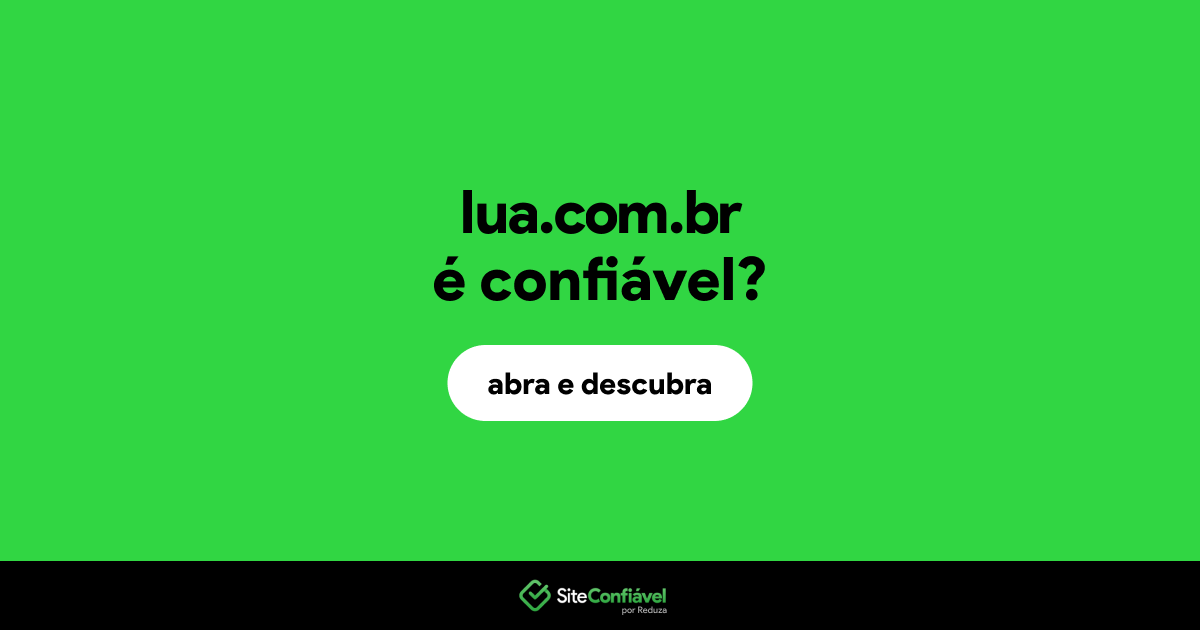 O site lua.com.br é confiável?