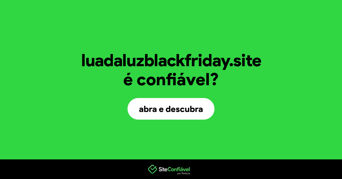 O site luadaluzblackfriday.site é confiável?