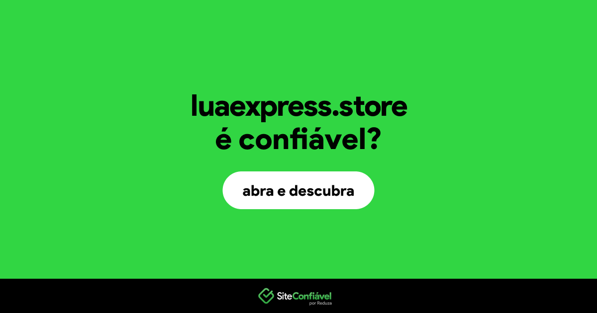 O site luaexpress.store é confiável?