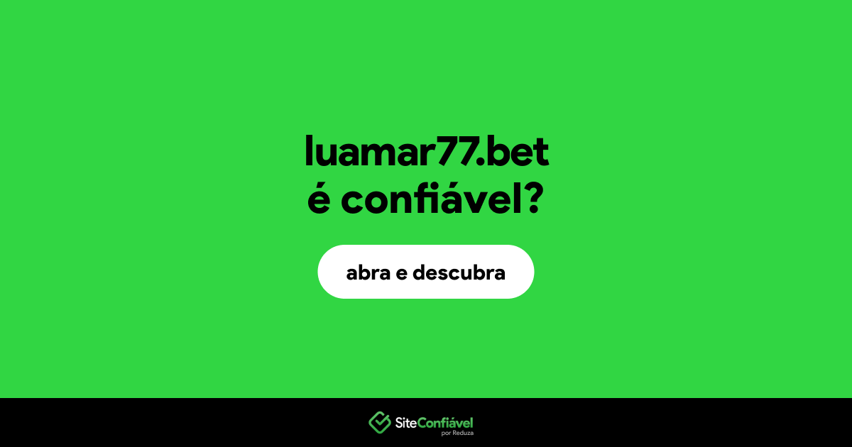 O site luamar77.bet é confiável?