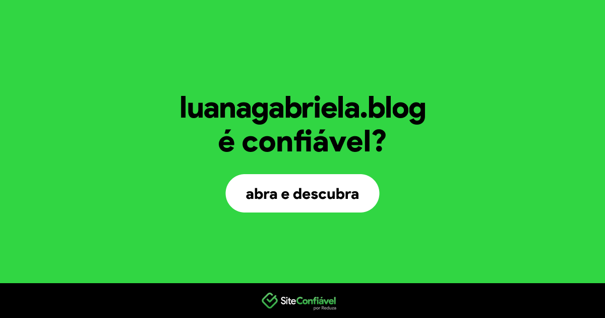 O site luanagabriela.blog é confiável?