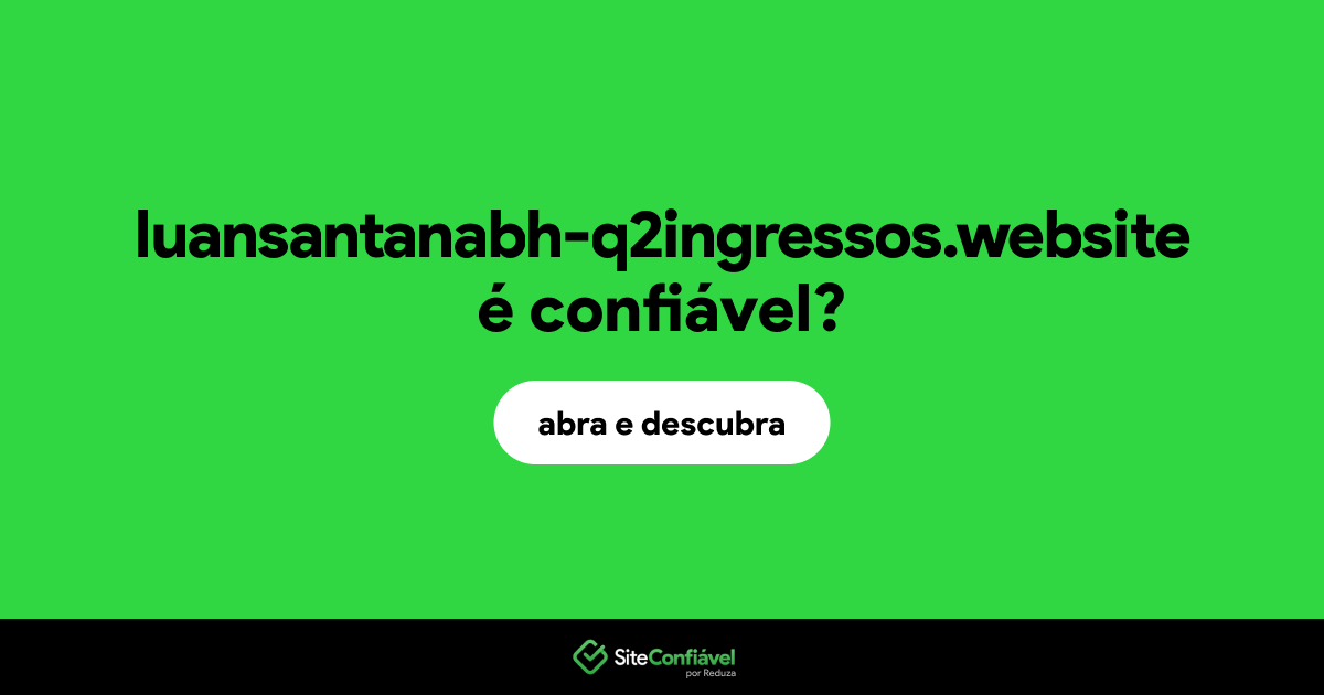 O site luansantanabh-q2ingressos.website é confiável?