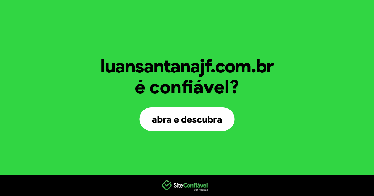 O site luansantanajf.com.br é confiável?