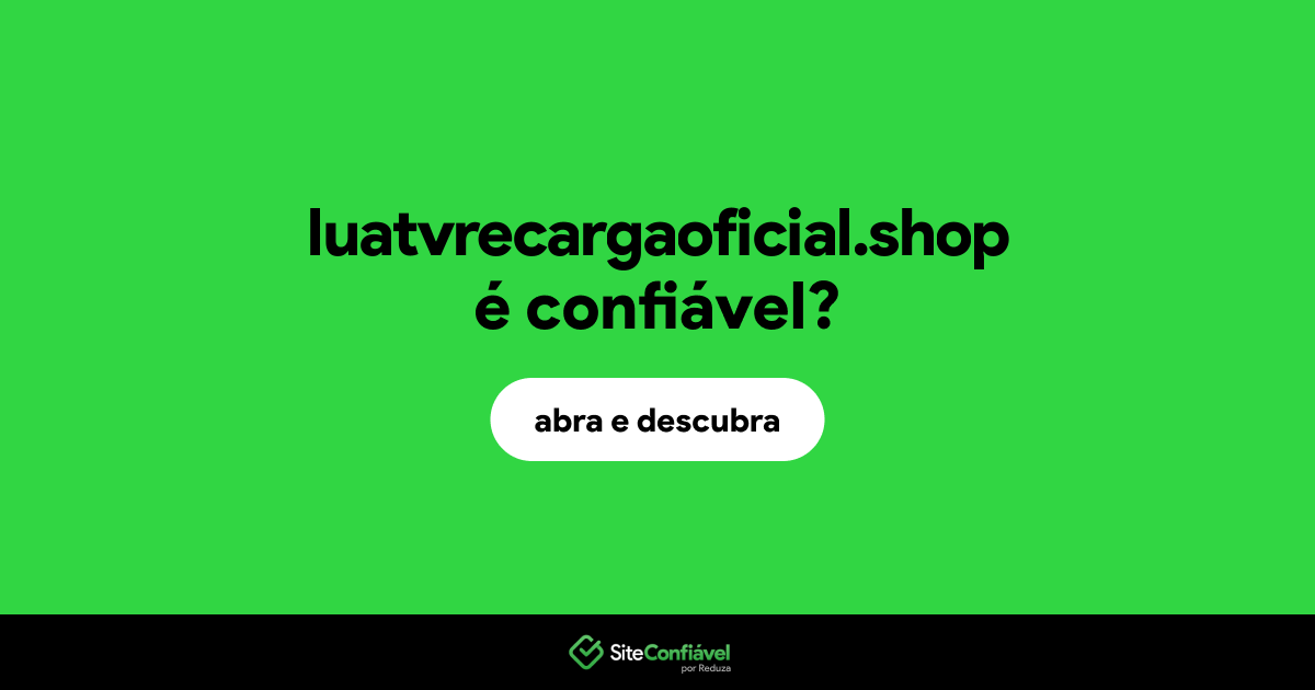 O site luatvrecargaoficial.shop é confiável?
