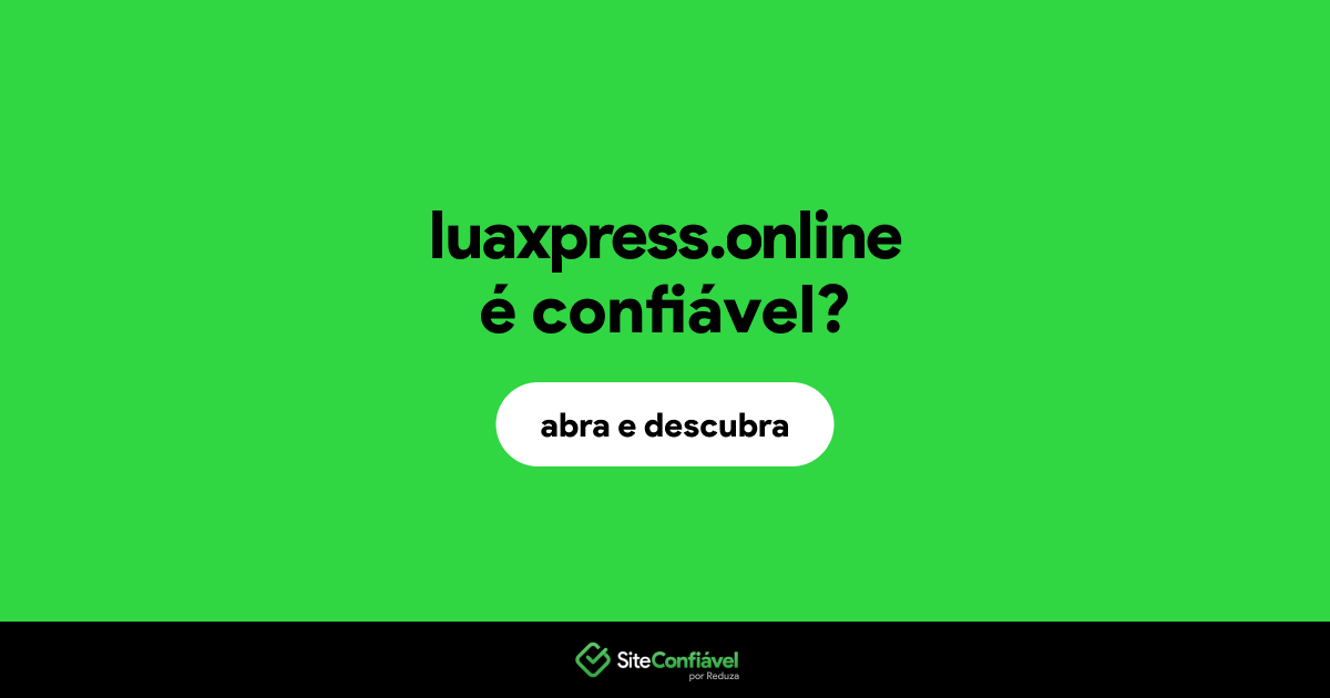 O site luaxpress.online é confiável?