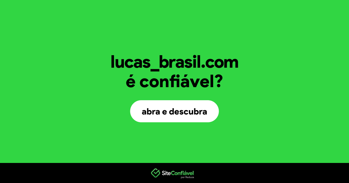 O site lucas_brasil.com é confiável?