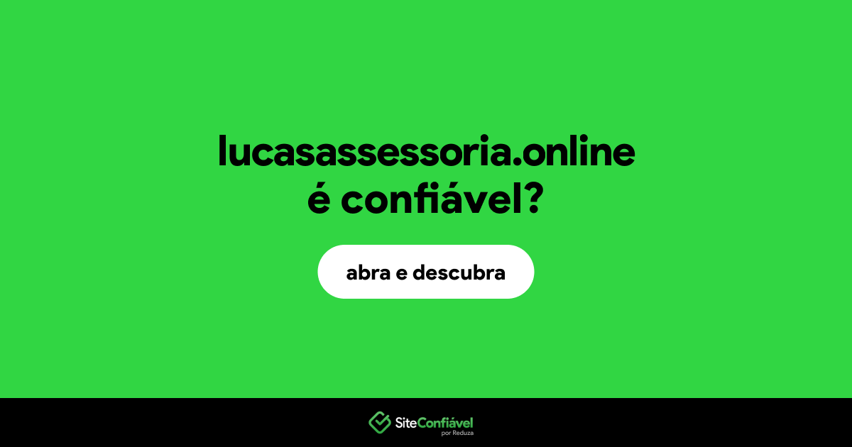 O site lucasassessoria.online é confiável?