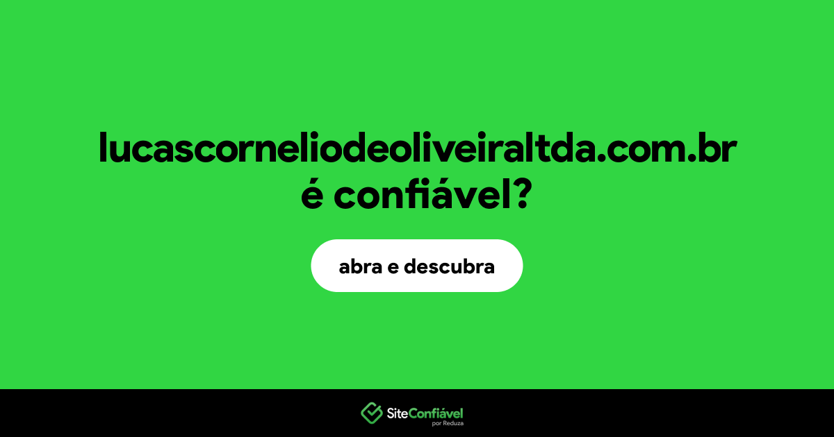 O site lucascorneliodeoliveiraltda.com.br é confiável?