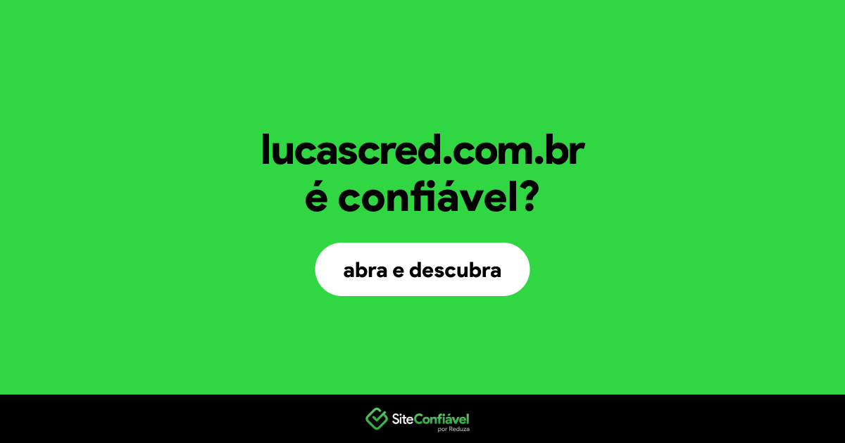 O site lucascred.com.br é confiável?