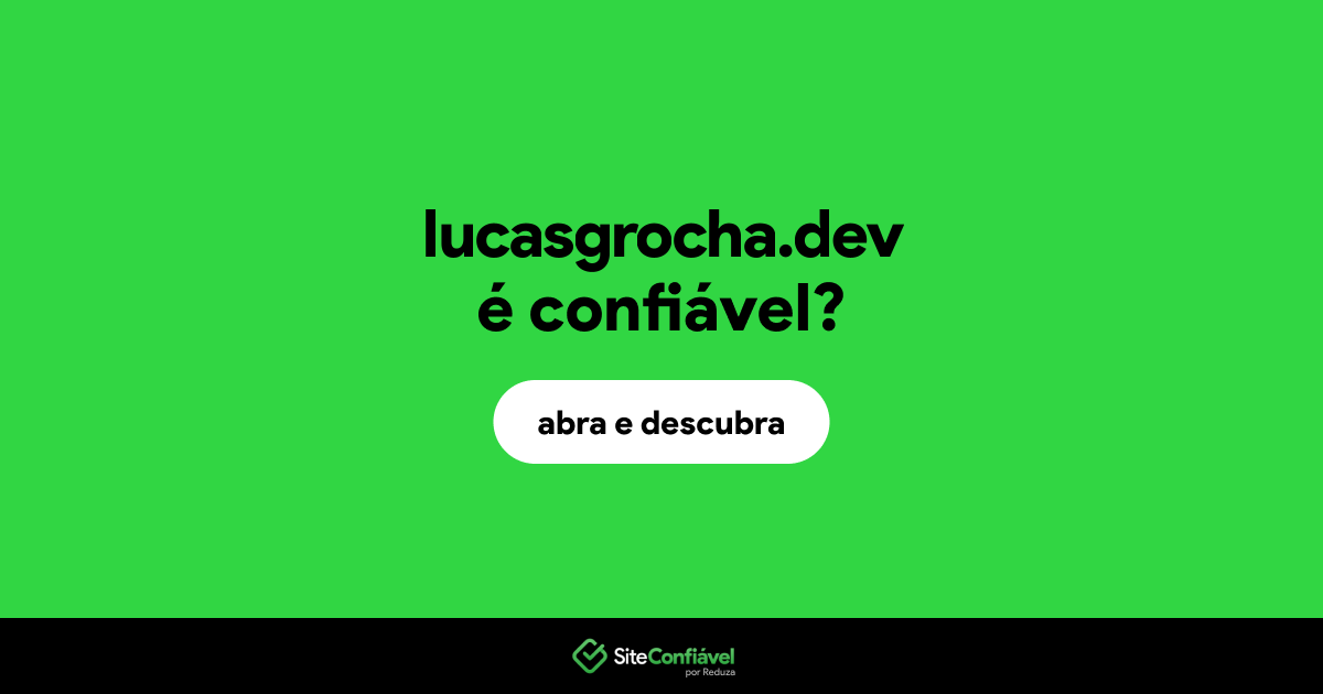 O site lucasgrocha.dev é confiável?