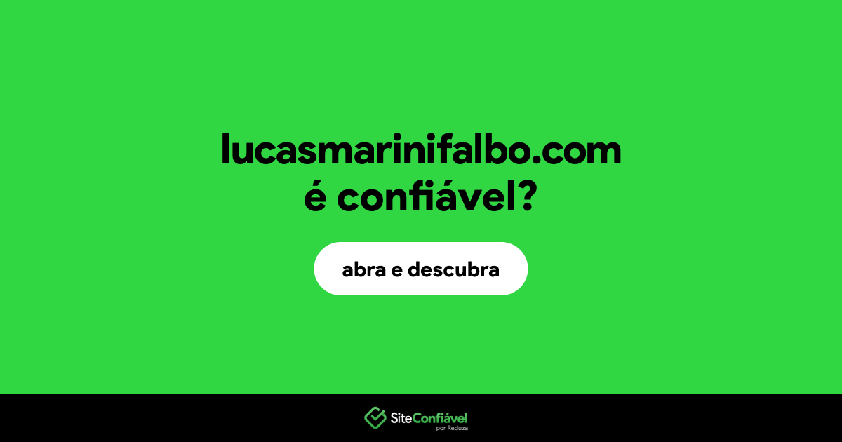O site lucasmarinifalbo.com é confiável?