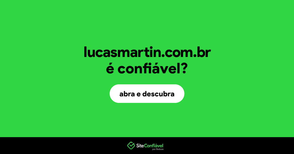O site lucasmartin.com.br é confiável?