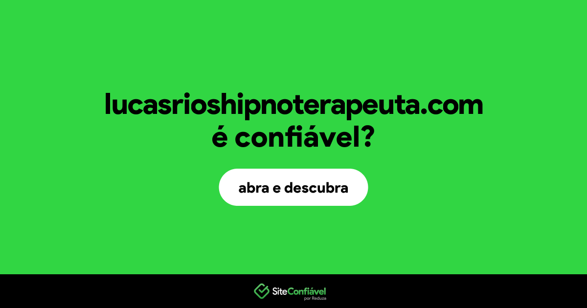 O site lucasrioshipnoterapeuta.com é confiável?