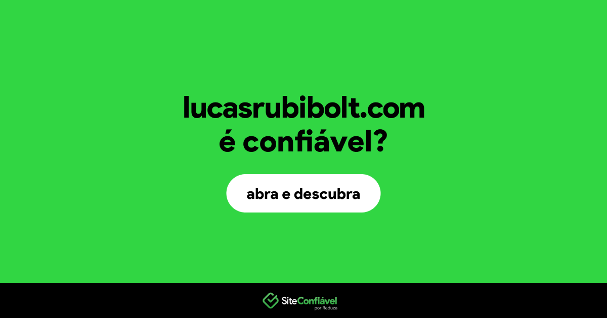 O site lucasrubibolt.com é confiável?