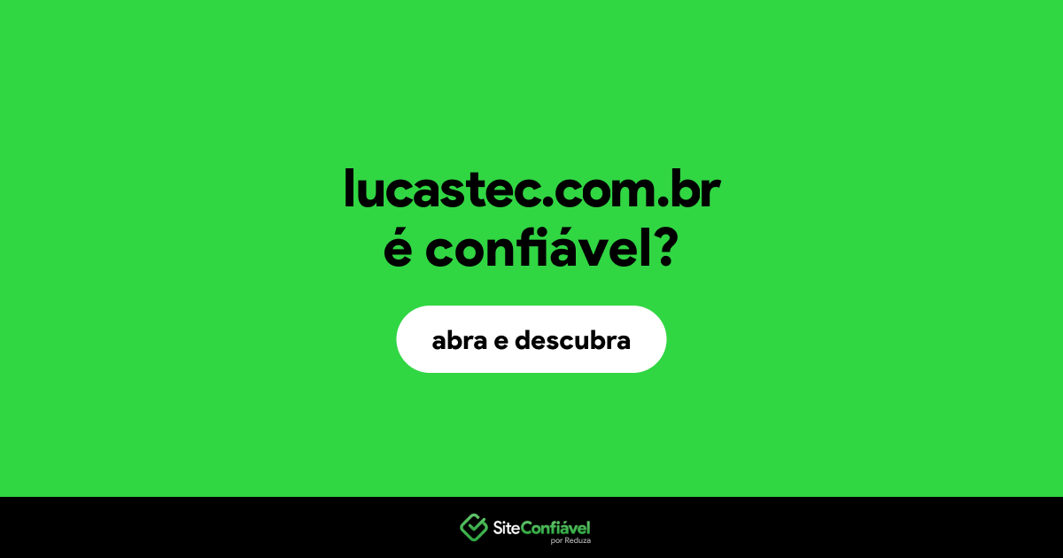 O site lucastec.com.br é confiável?