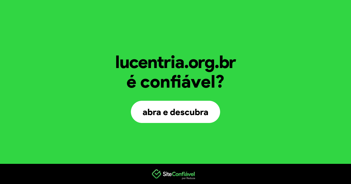 O site lucentria.org.br é confiável?