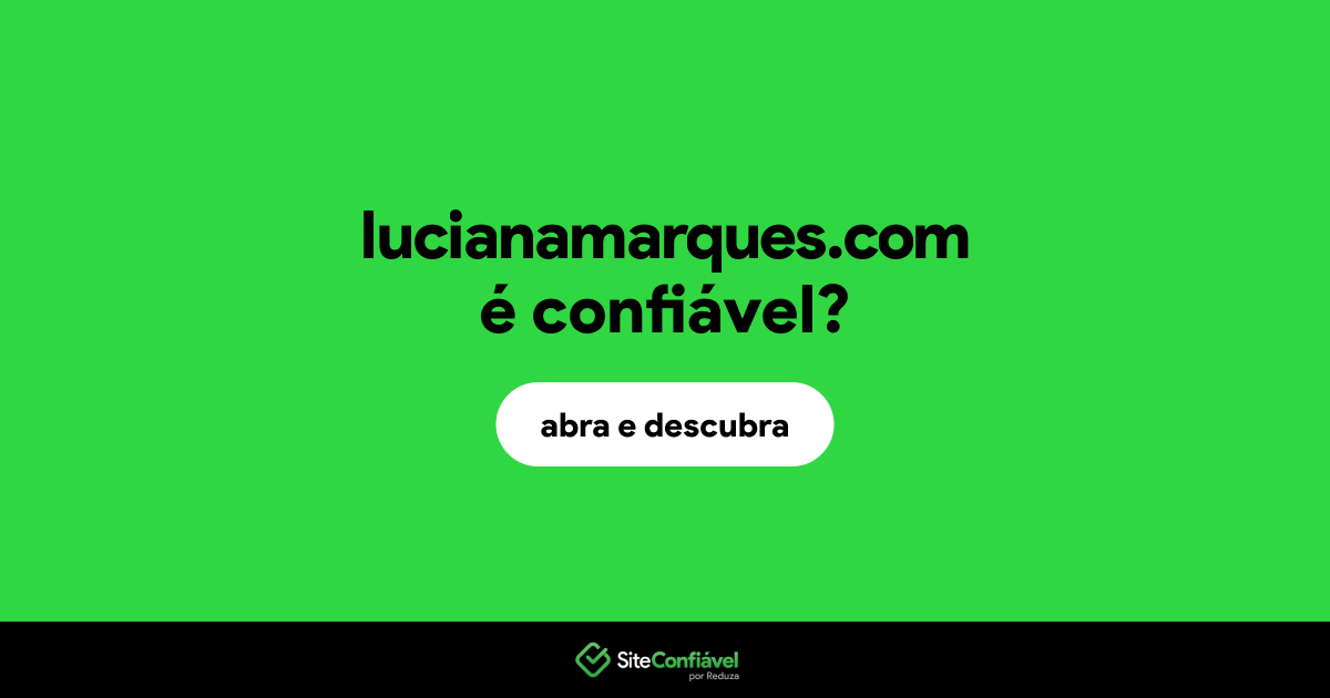 O site lucianamarques.com é confiável?