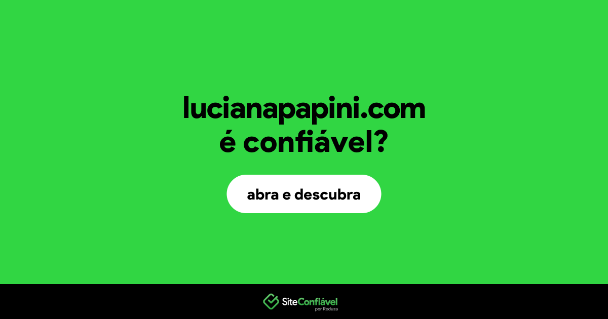 O site lucianapapini.com é confiável?