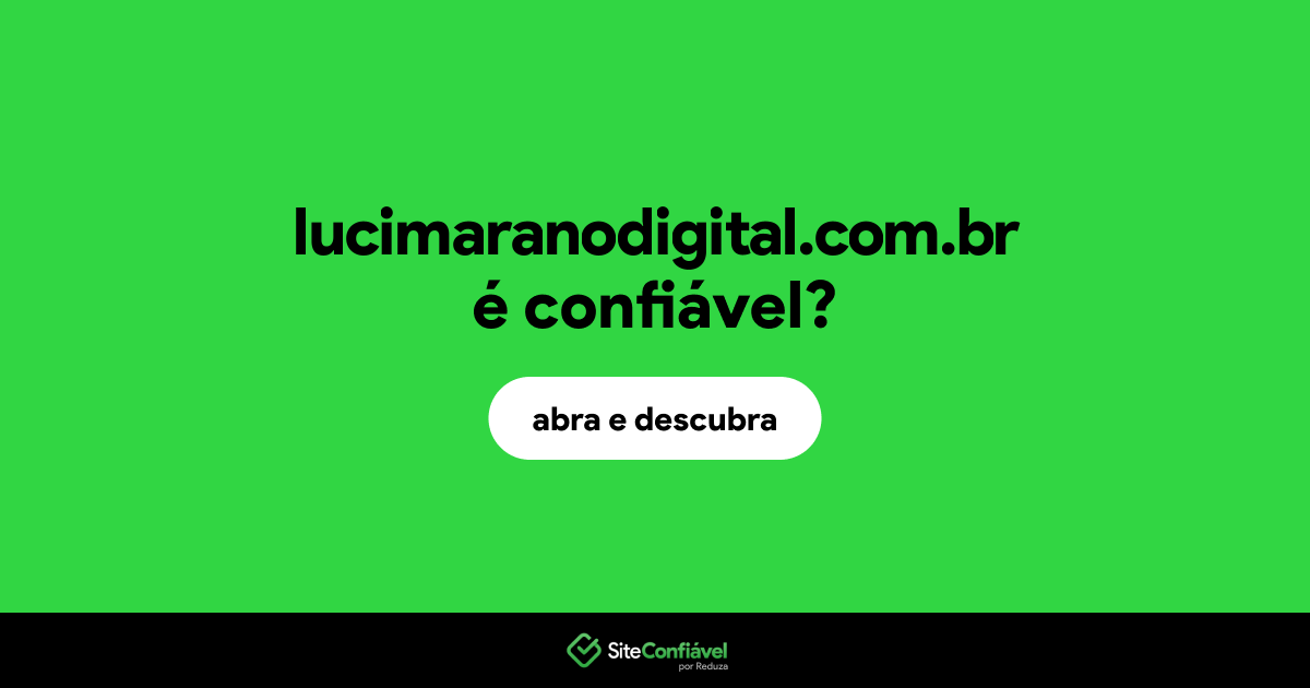 O site lucimaranodigital.com.br é confiável?