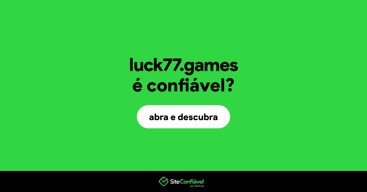 O site luck77.games é confiável?