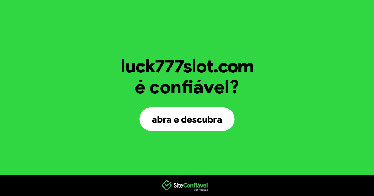 O site luck777slot.com é confiável?