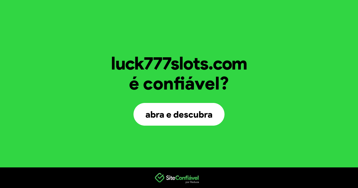 O site luck777slots.com é confiável?