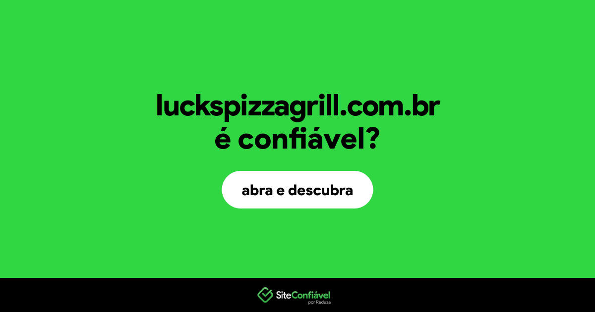 O site luckspizzagrill.com.br é confiável?