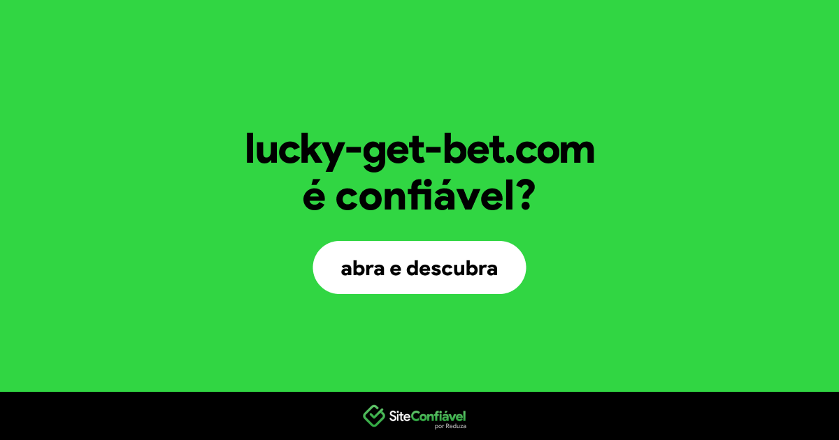 O site lucky-get-bet.com é confiável?