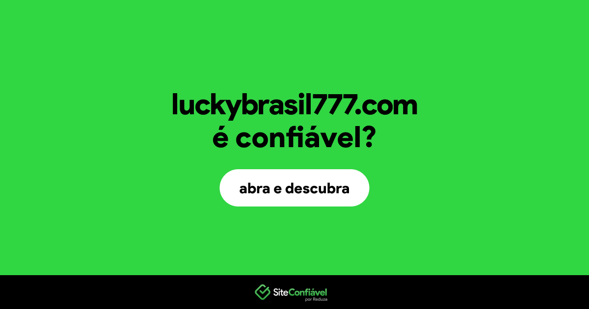 O site luckybrasil777.com é confiável?