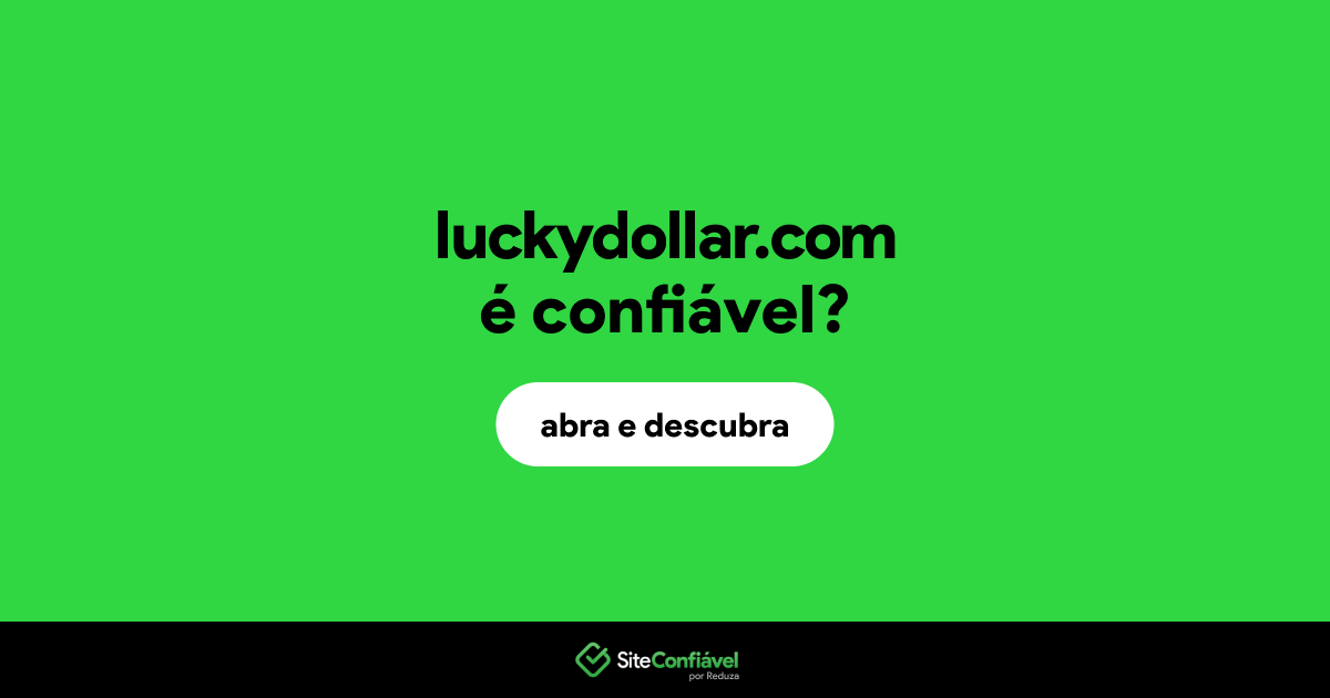 O site luckydollar.com é confiável?