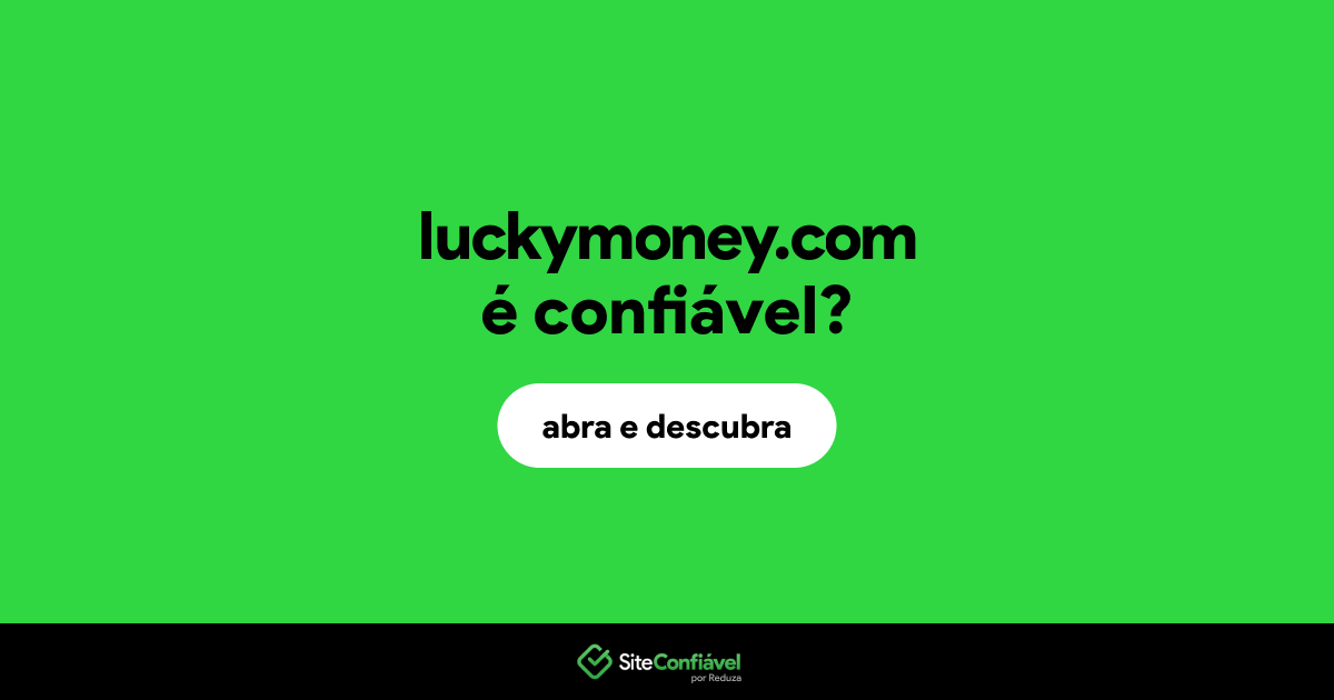 O site luckymoney.com é confiável?
