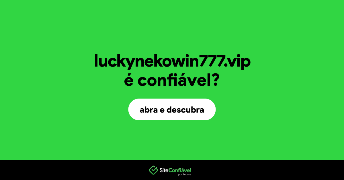 O site luckynekowin777.vip é confiável?